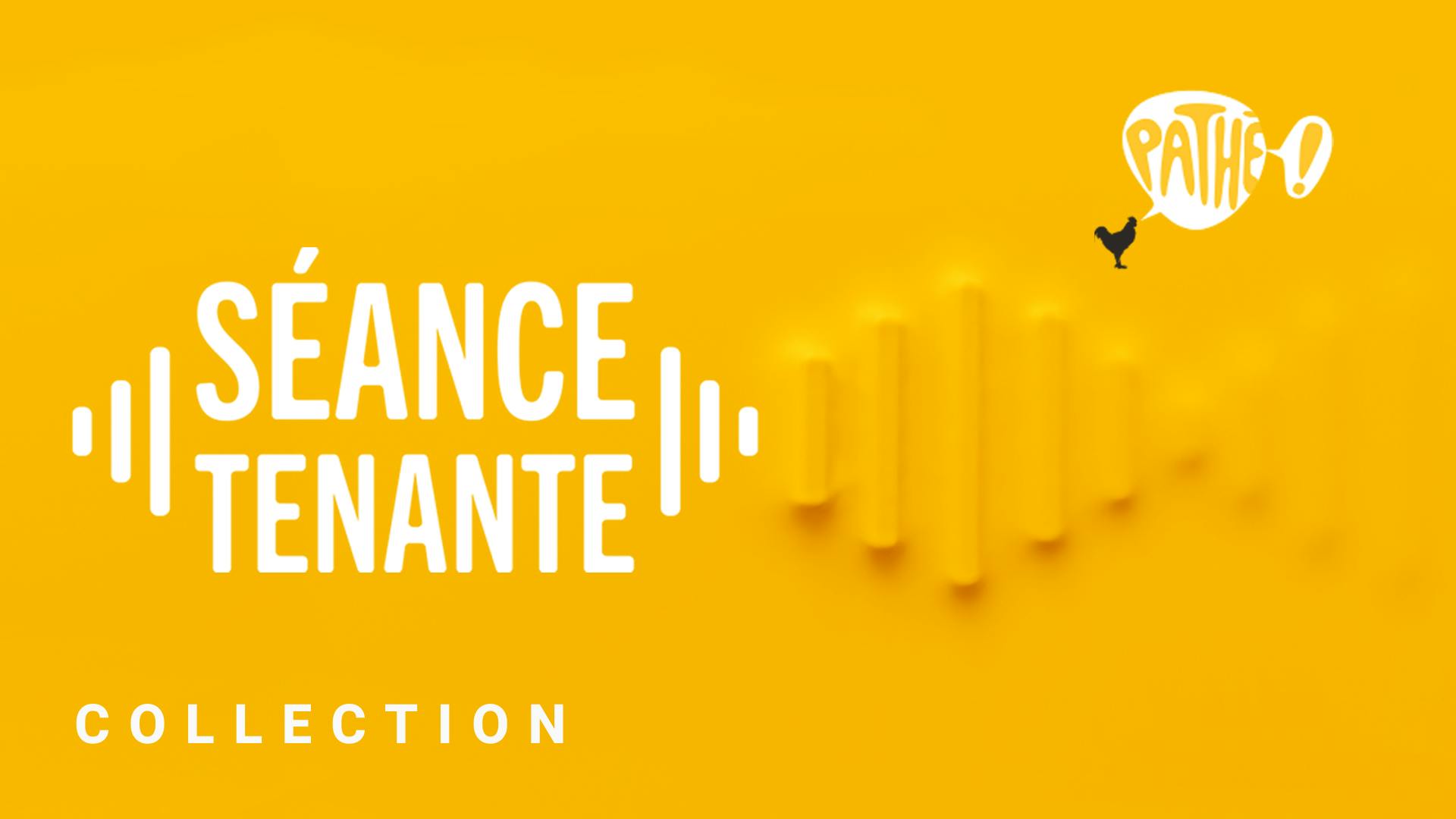 Ils sont dans Séance Tenante