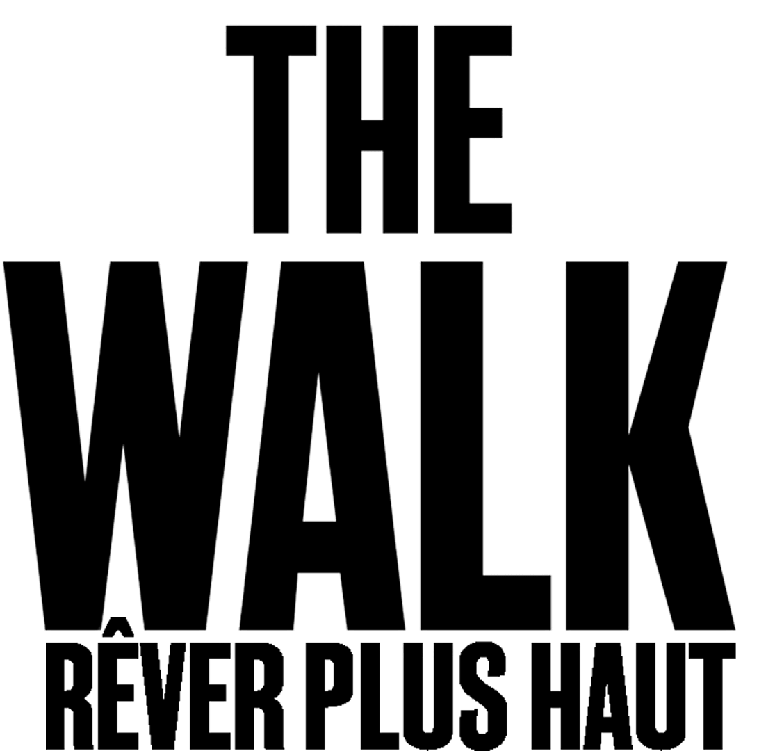 The Walk - Rêver plus haut