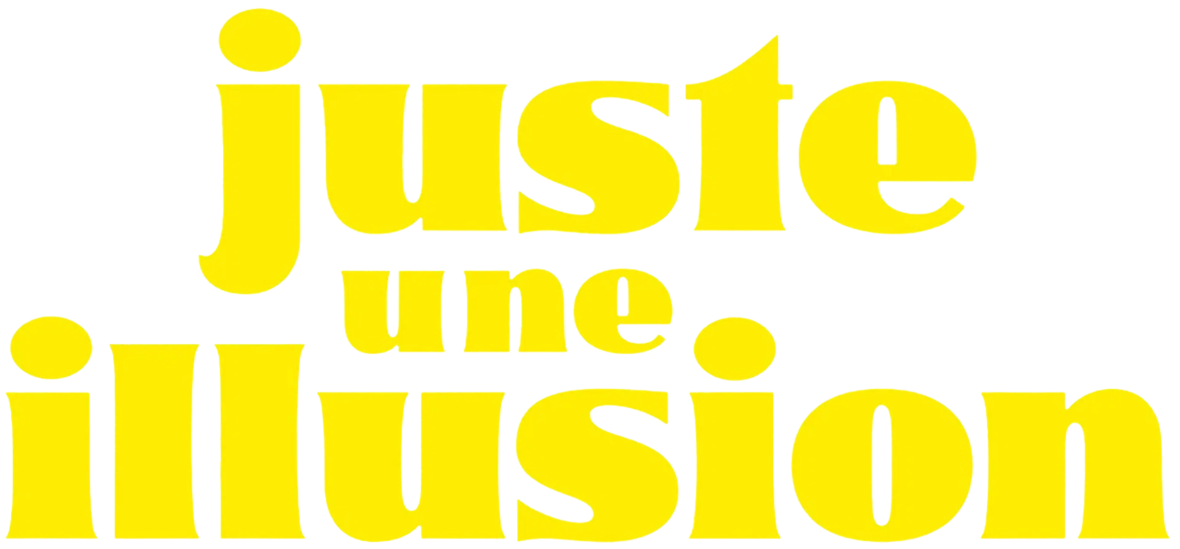 Juste une illusion