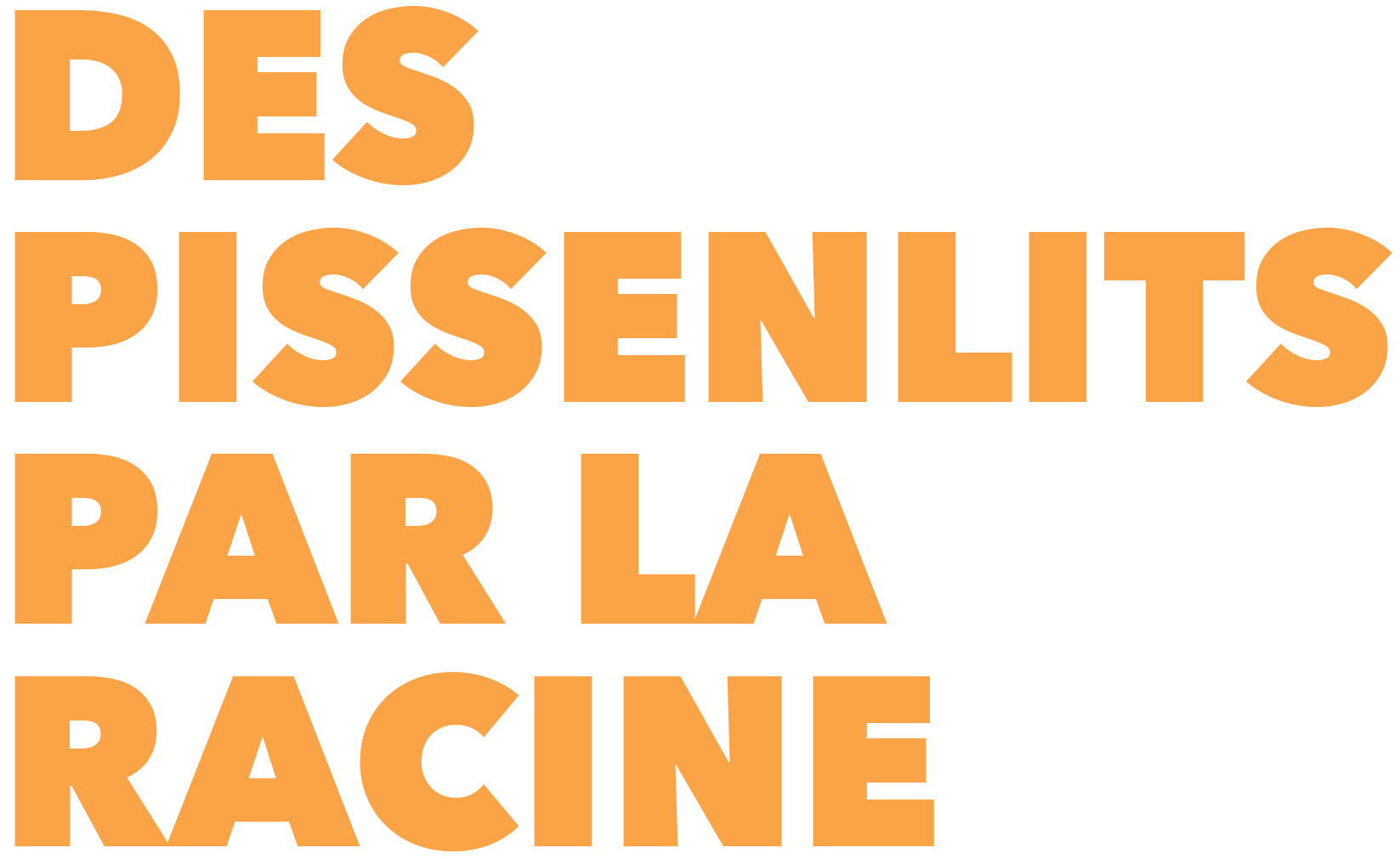 Des pissenlits par la racine