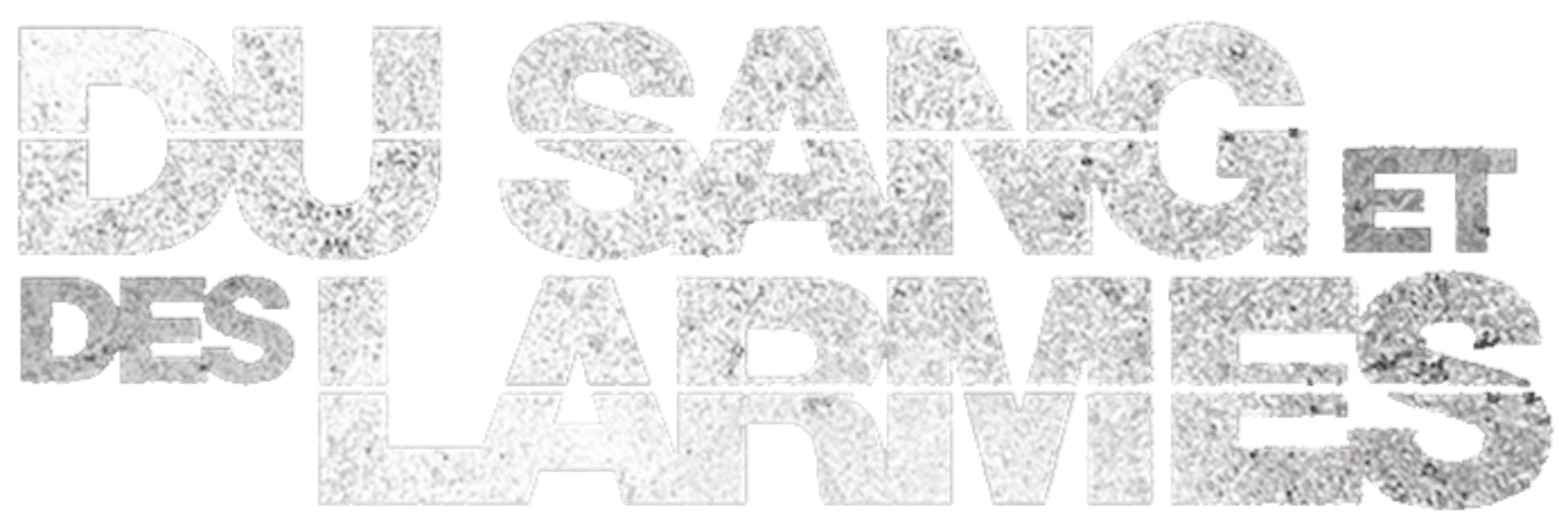 Du sang et des larmes