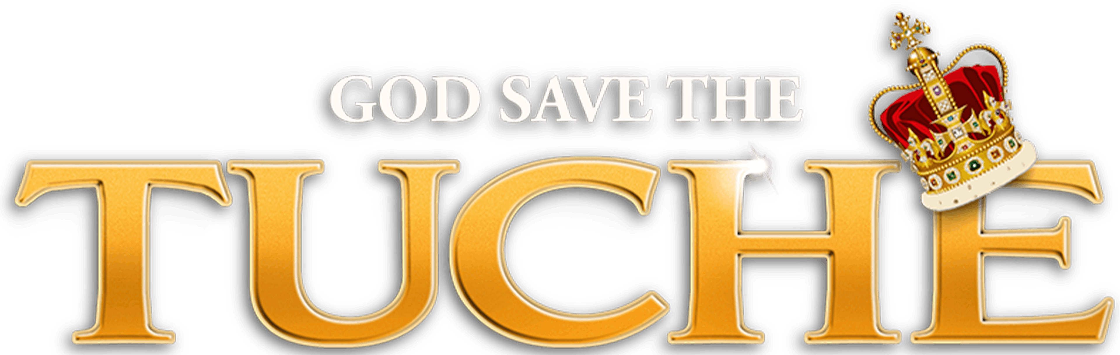 God Save the Tuche