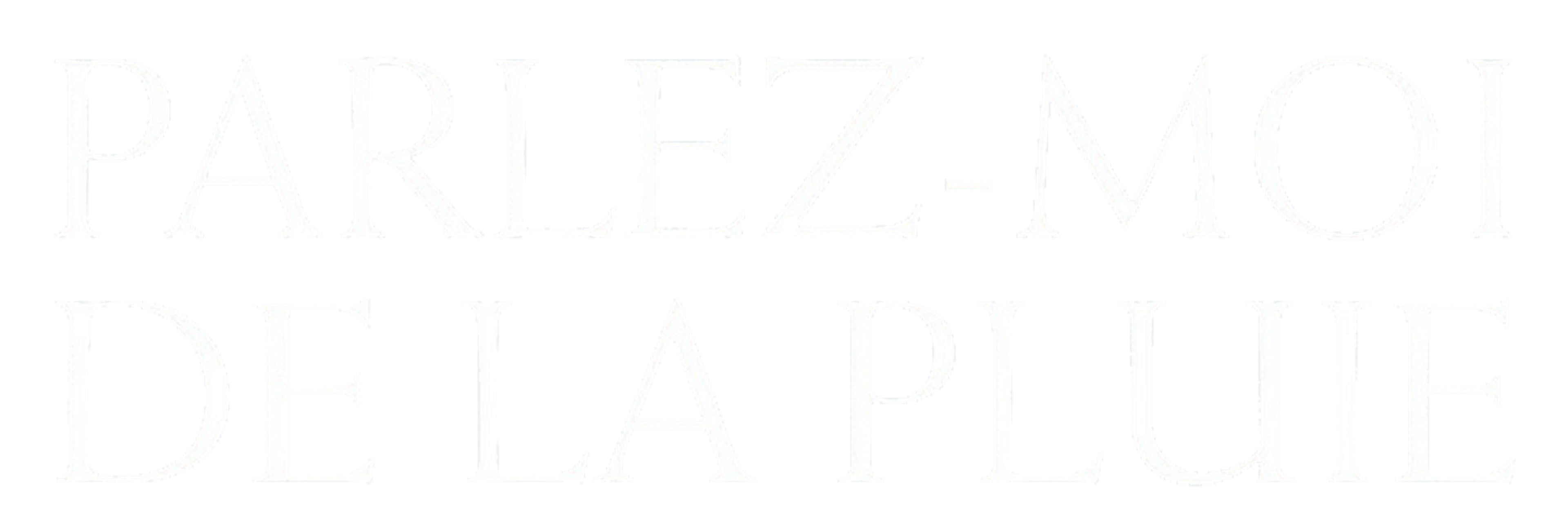 Parlez-moi de la pluie