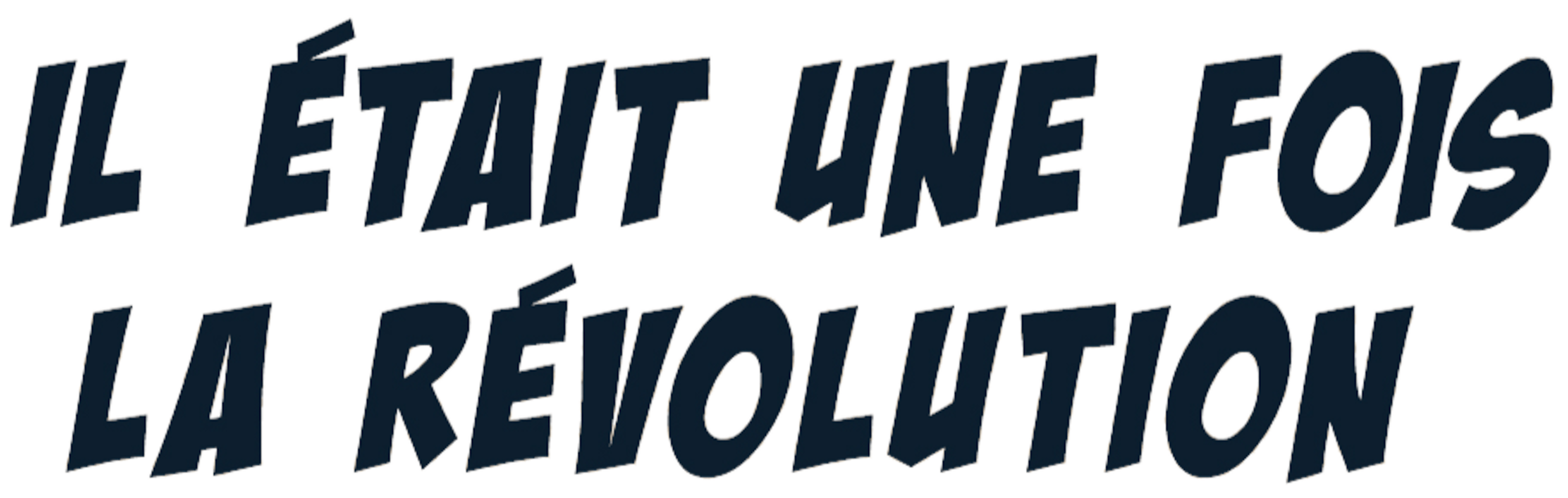 Il était une fois la révolution