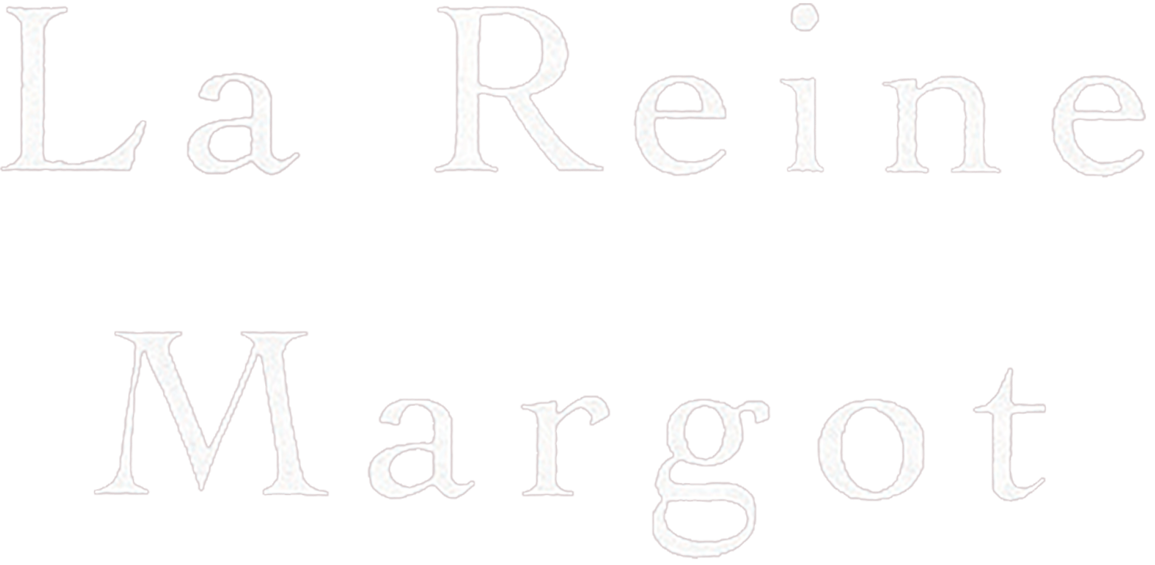 La Reine Margot