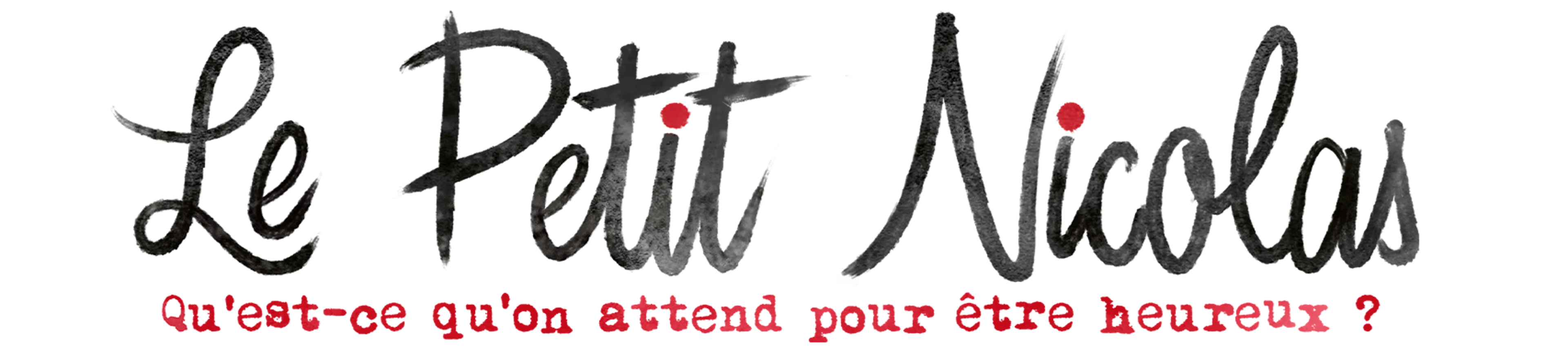 Le Petit Nicolas - Qu’est-ce qu’on attend pour être heureux ?