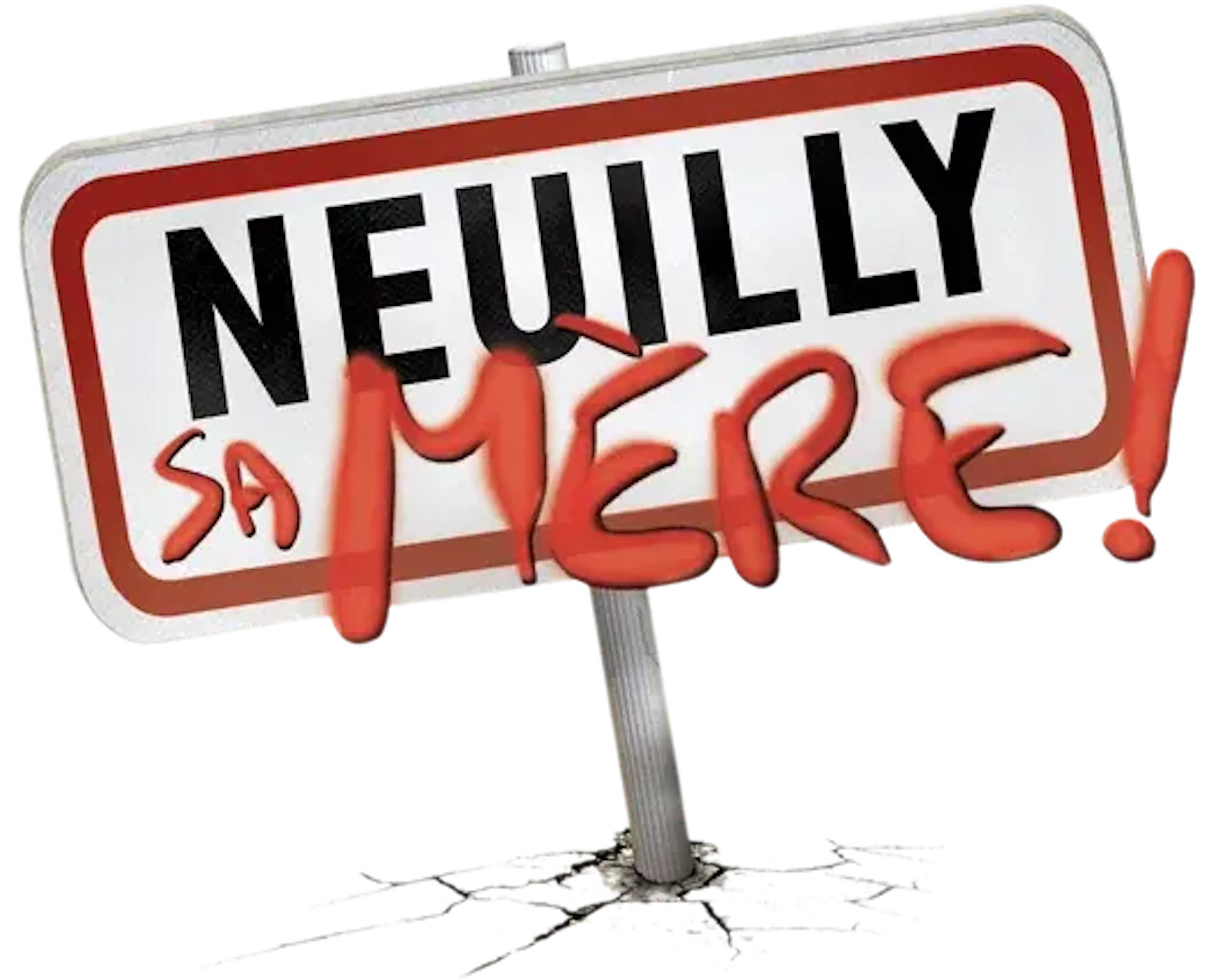Neuilly sa mère !