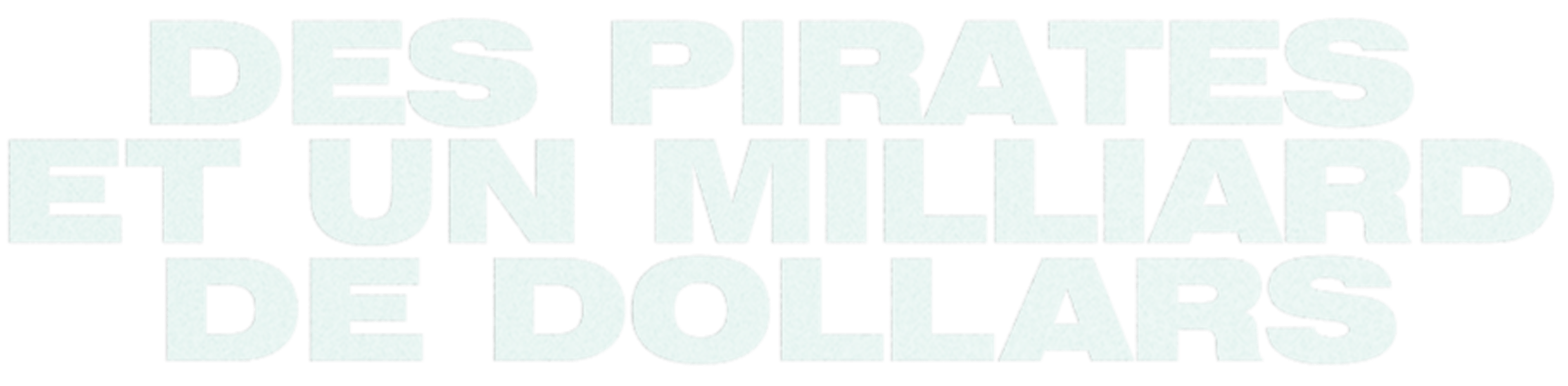 Des pirates et un milliard de dollars