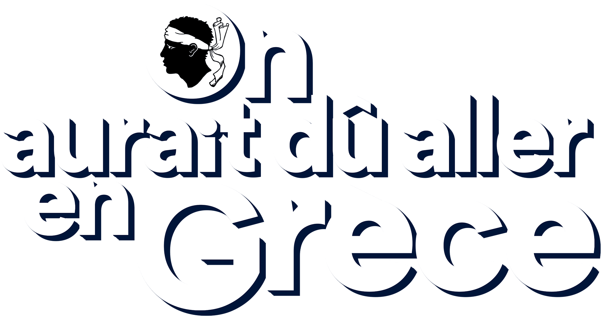 On aurait dû aller en Grèce