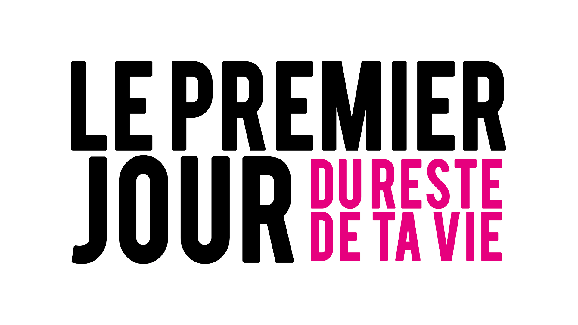 Le premier jour du reste de ta vie