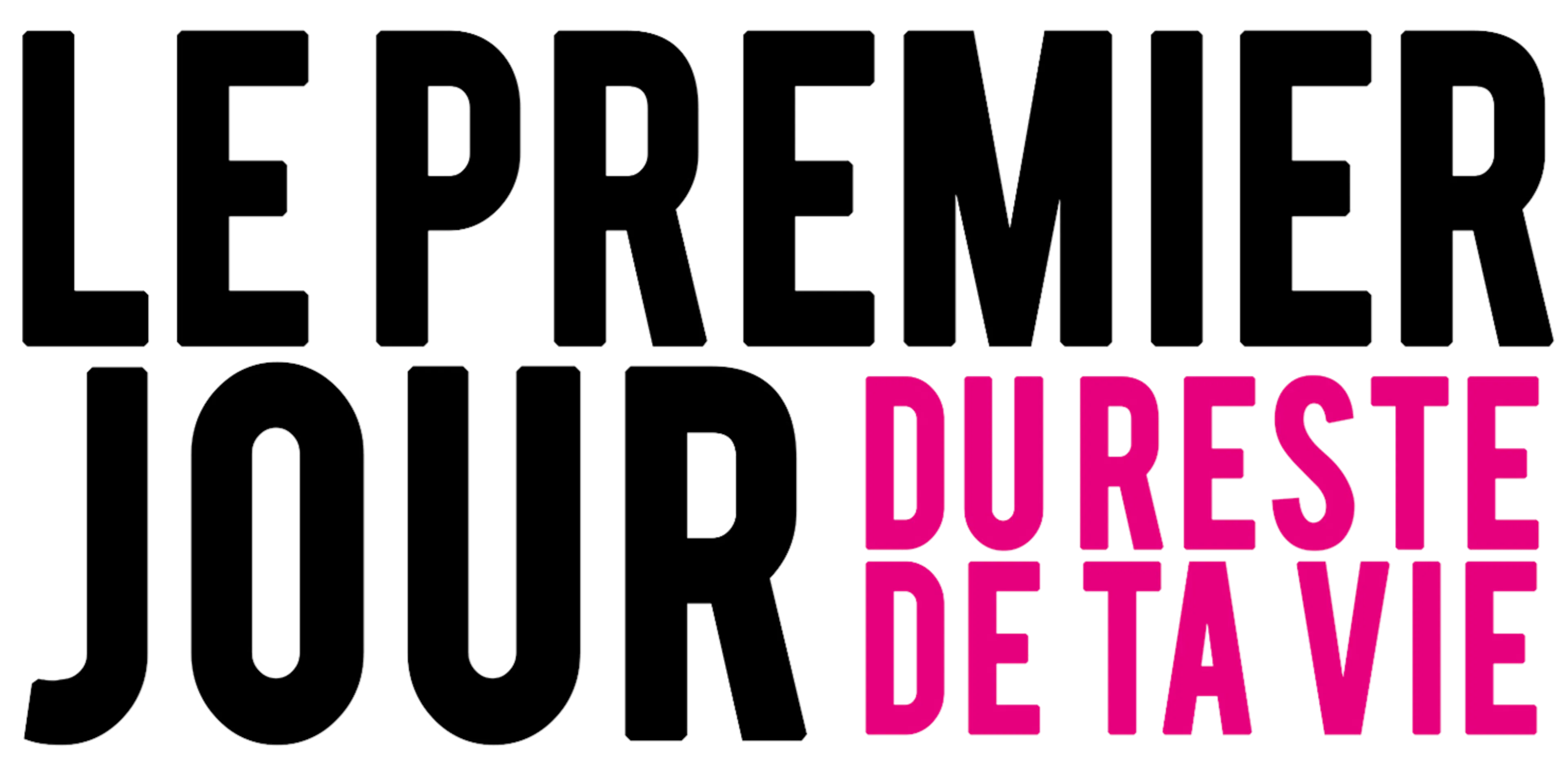 Le premier jour du reste de ta vie