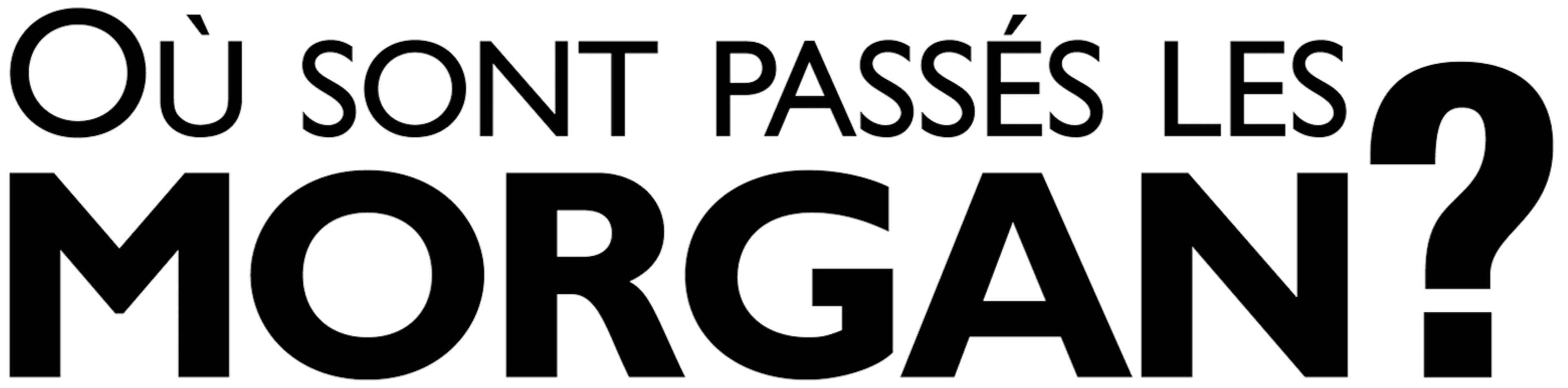 Où sont passés les Morgan ?