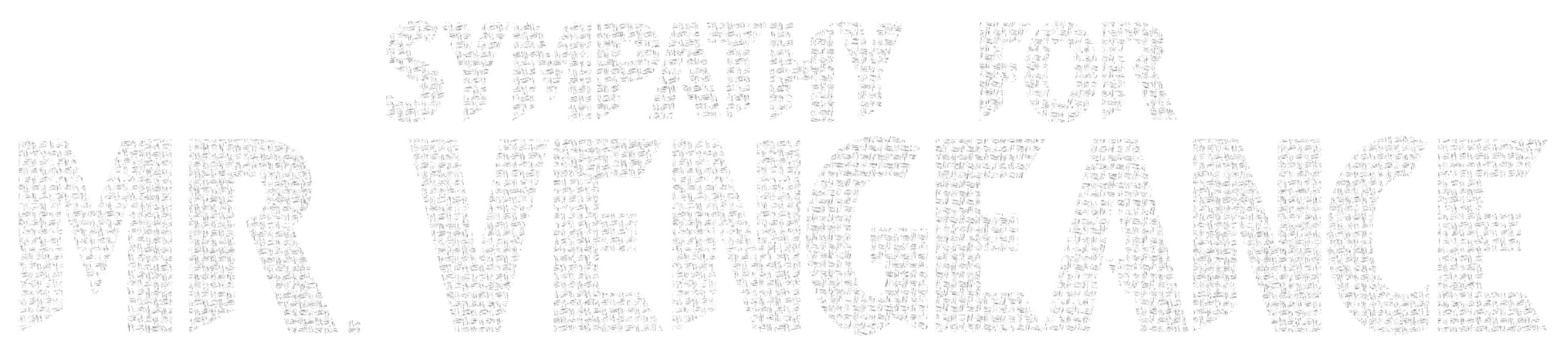 Sympathy for Mr. Vengeance
