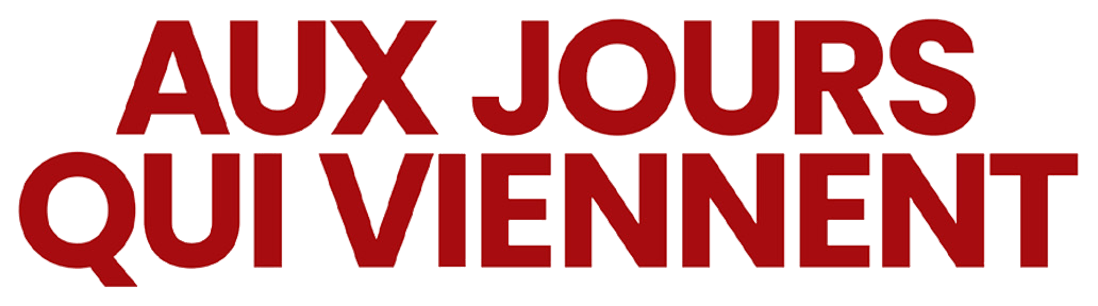 Aux jours qui viennent