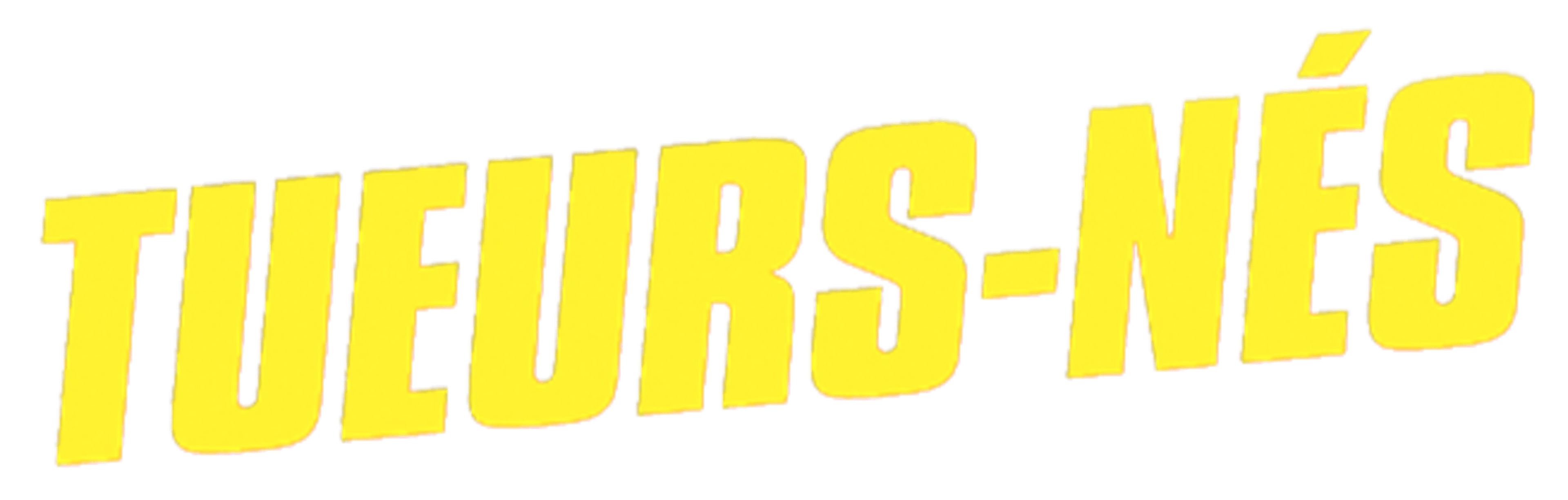 Tueurs nés