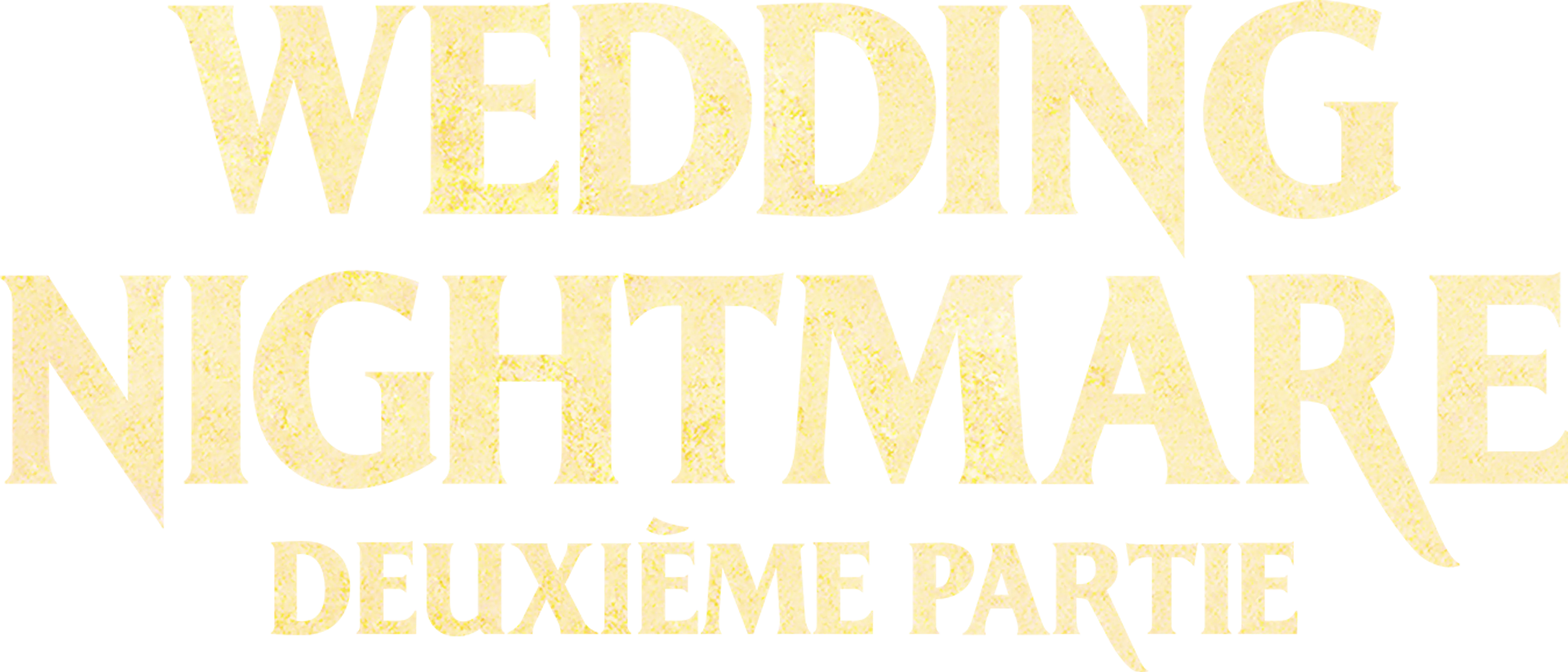 Wedding Nightmare : Deuxième partie