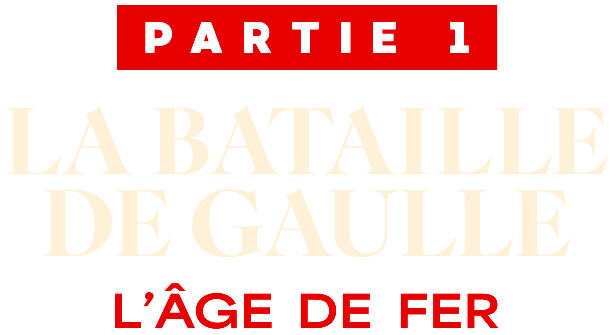 La Bataille de Gaulle : L'Âge de Fer