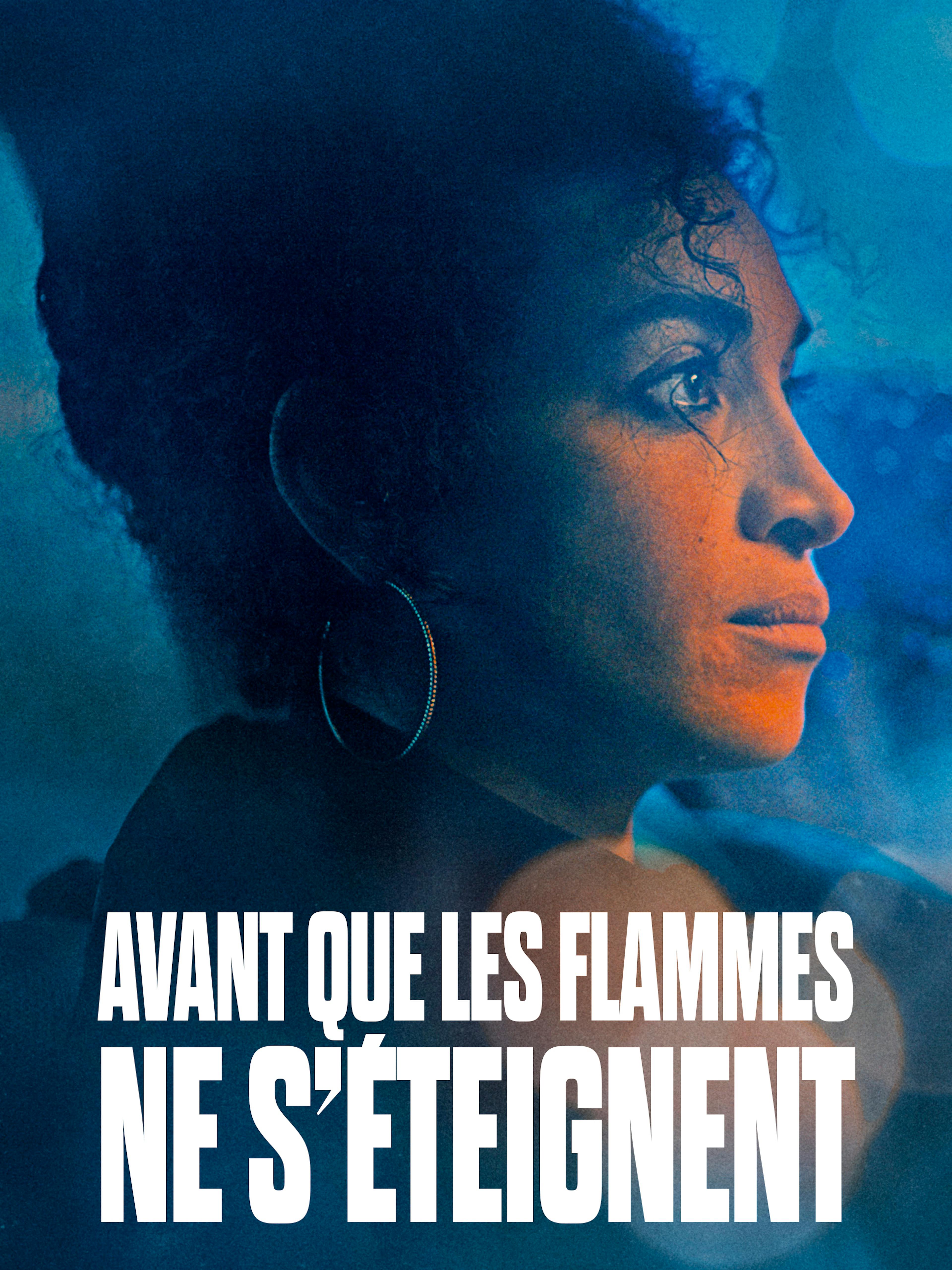 Avant que les flammes ne s'éteignent