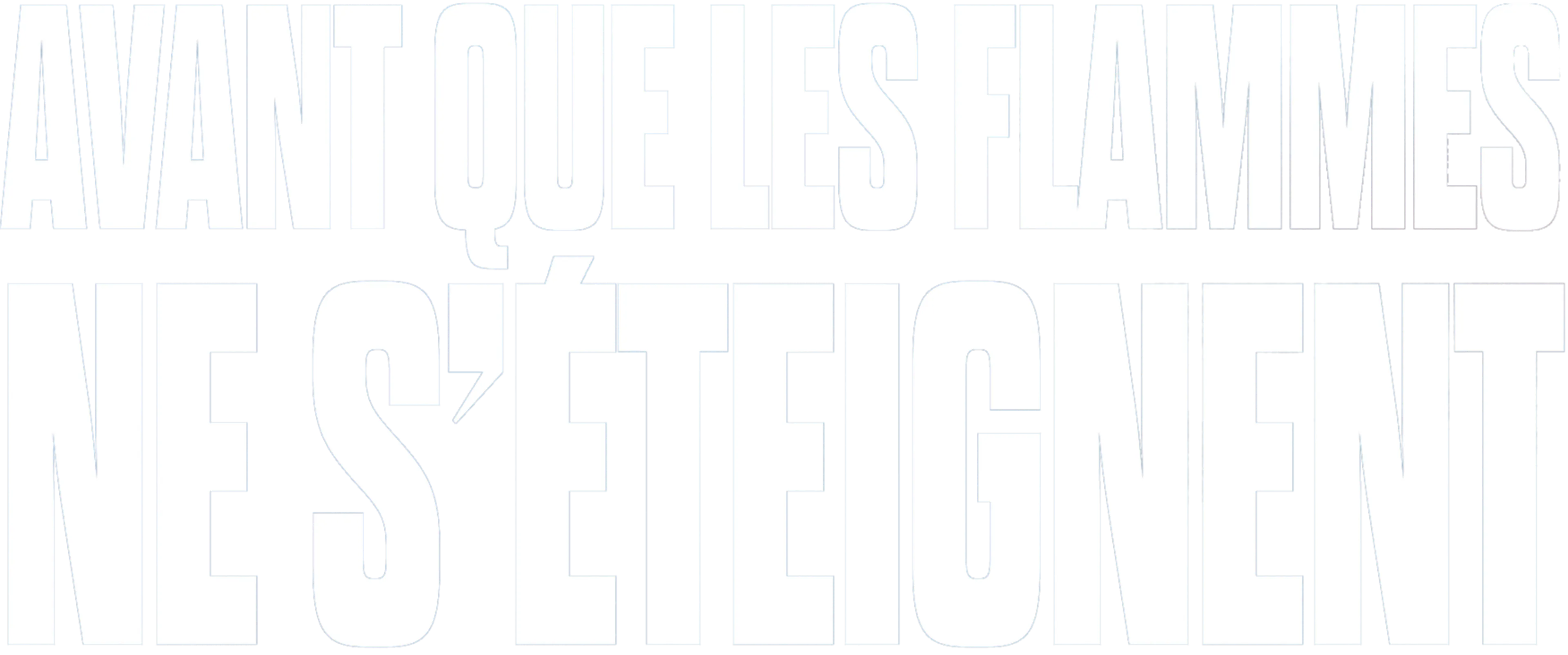 Avant que les flammes ne s'éteignent