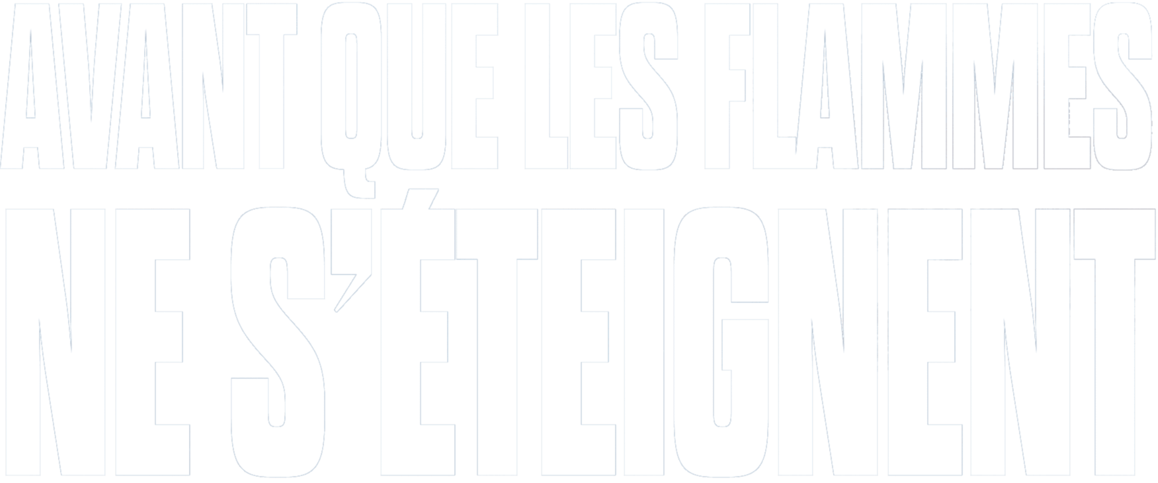 Avant que les flammes ne s'éteignent