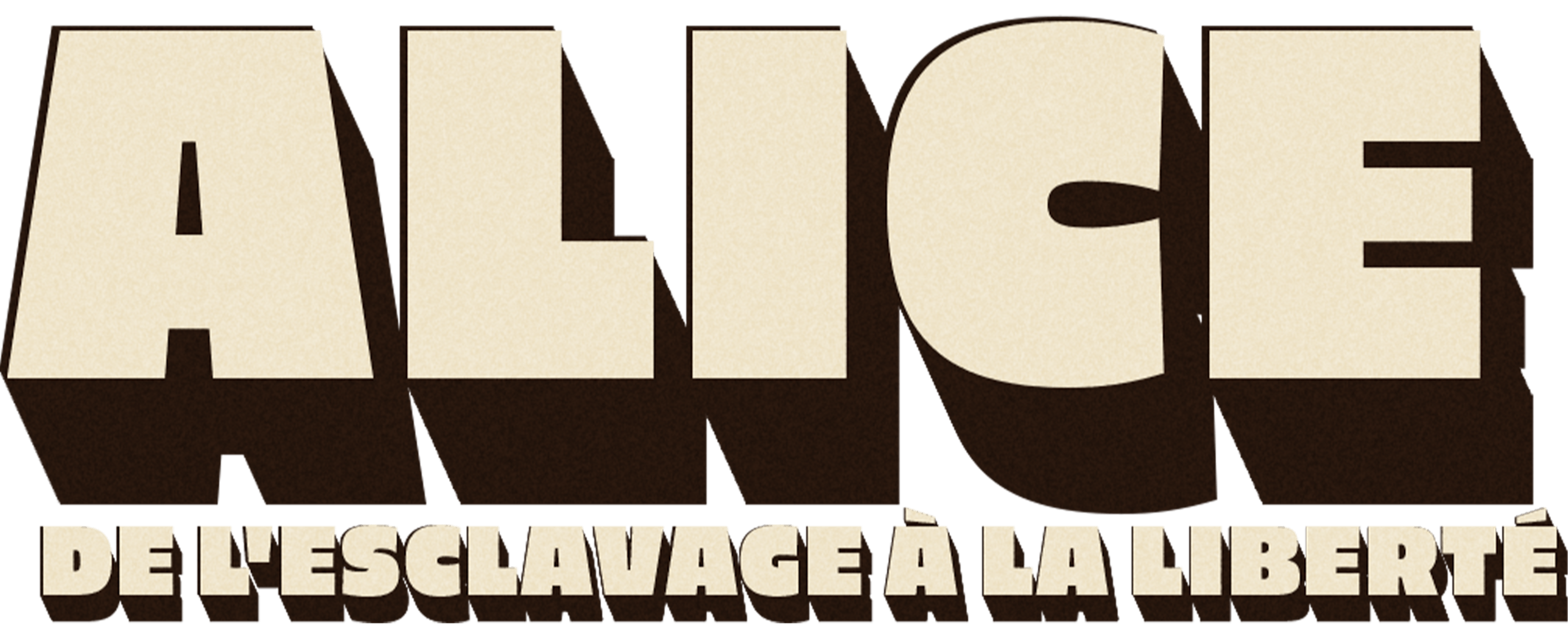 Alice : de l'esclavage à la liberté