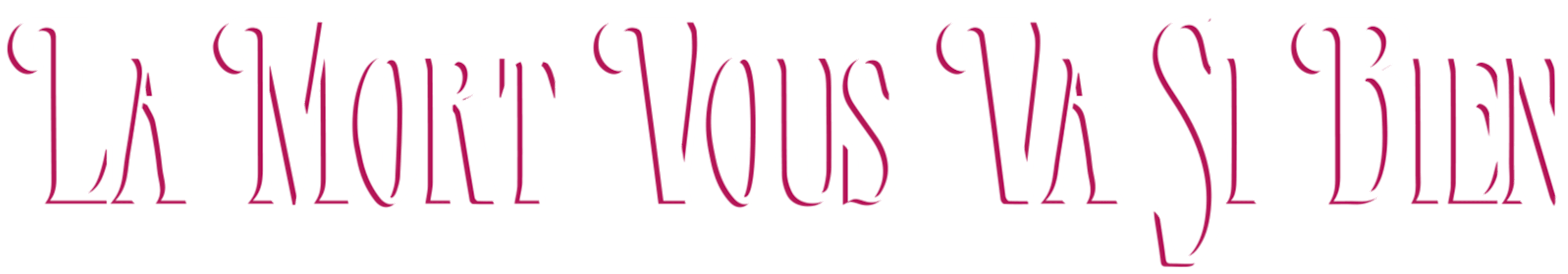 La Mort vous va si bien