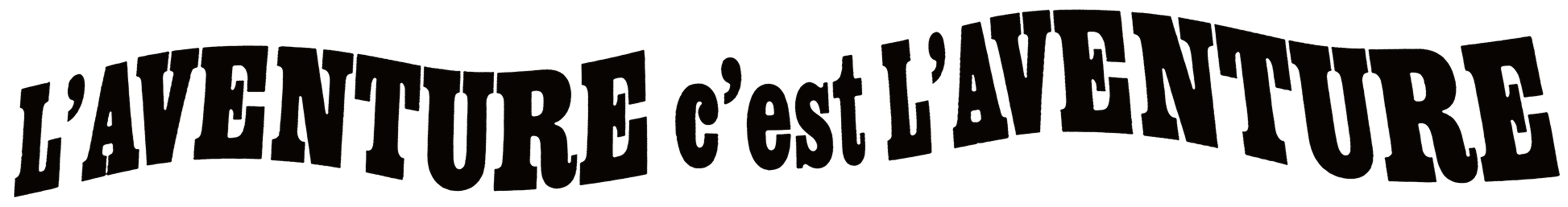 L'aventure, c'est l'aventure