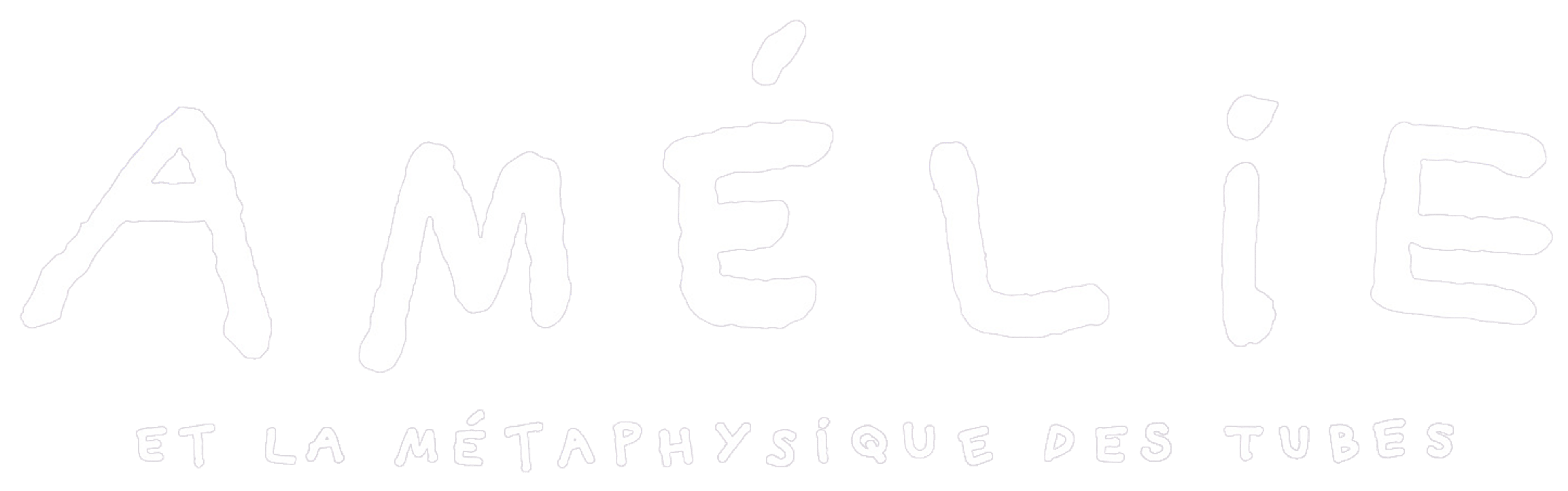 Amélie et la métaphysique des tubes