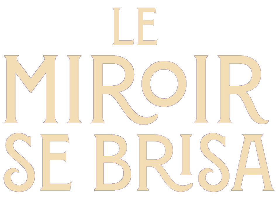 Le Miroir se brisa