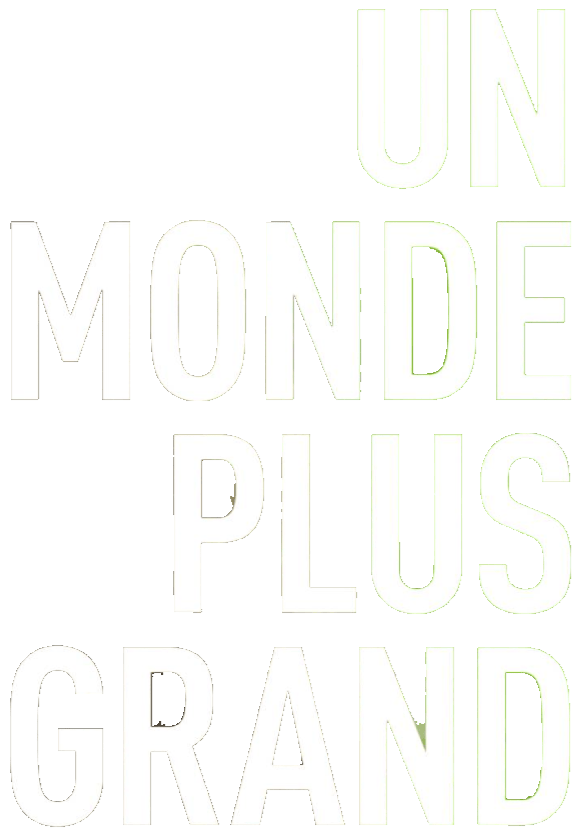 Un monde plus grand