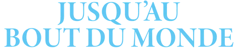 Jusqu'au bout du monde