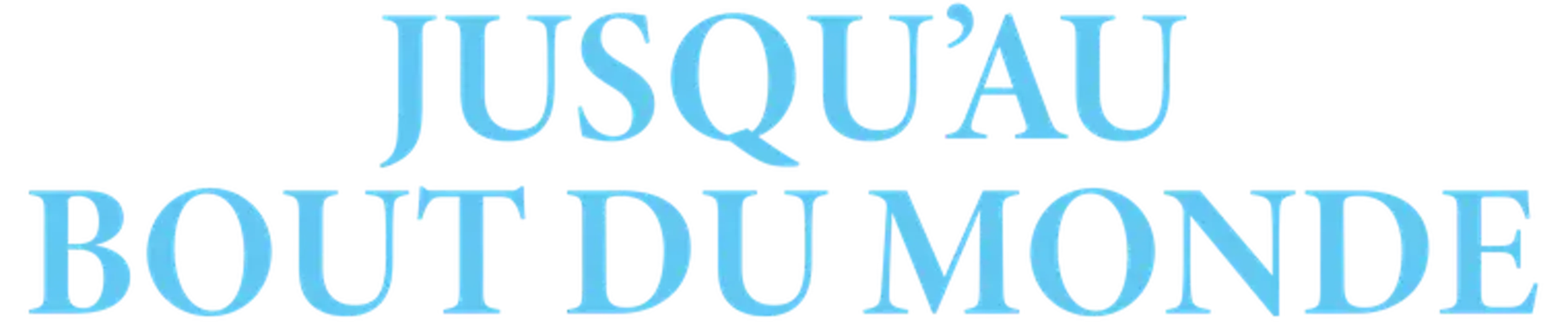 Jusqu'au bout du monde