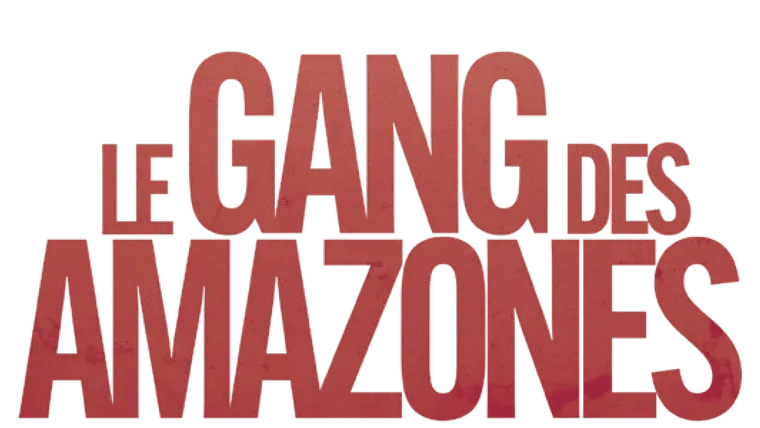 Le Gang des Amazones