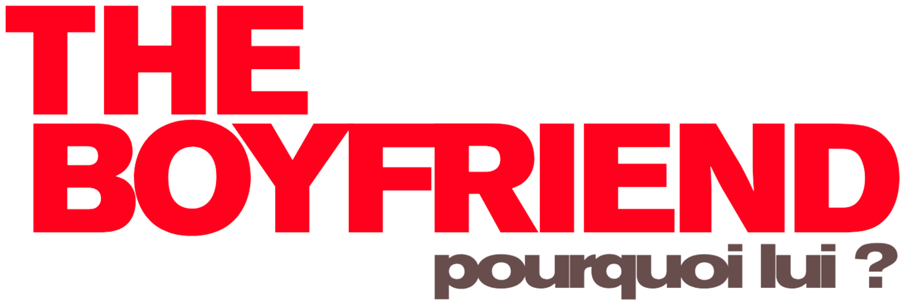 The Boyfriend : Pourquoi lui ?