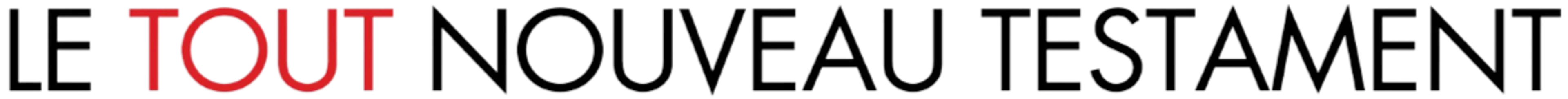 Le Tout Nouveau Testament