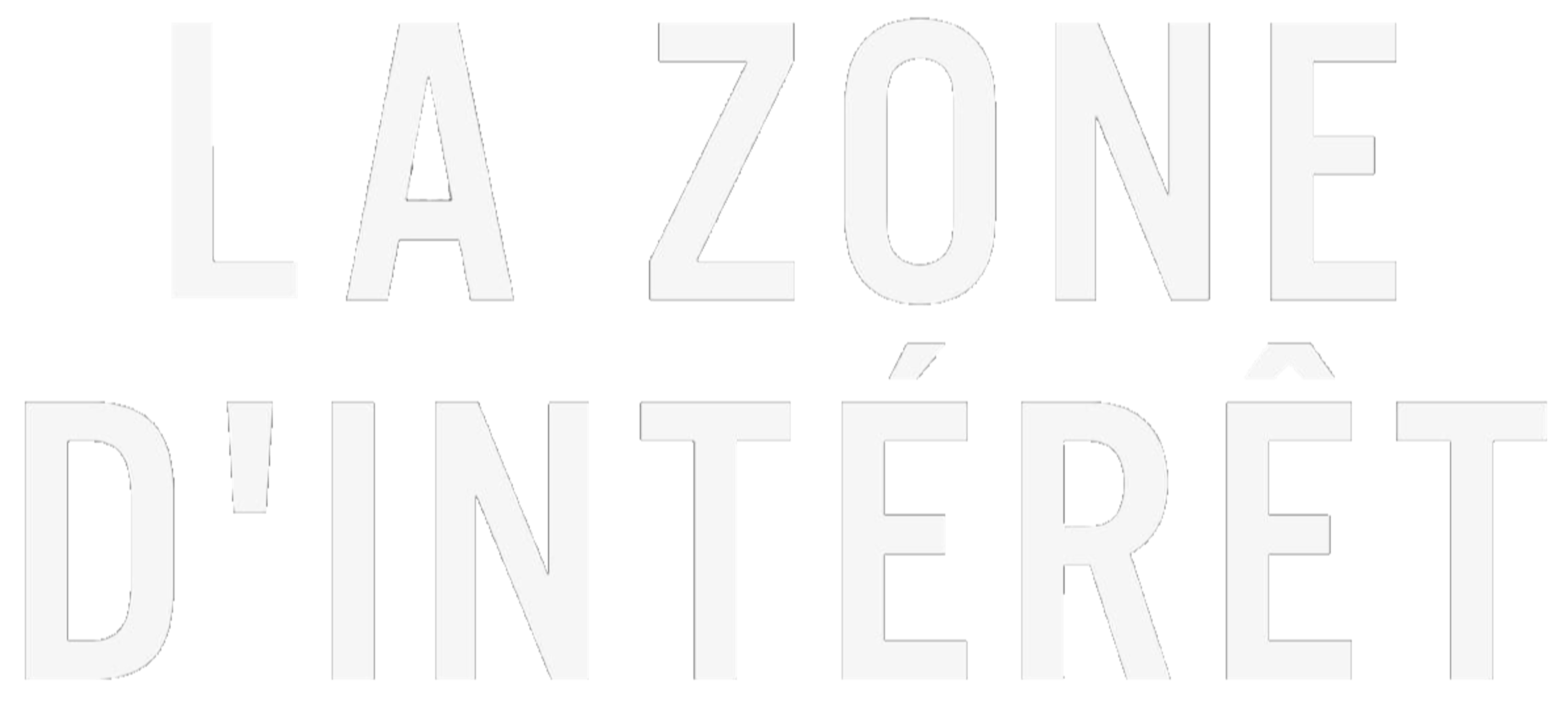 La Zone d'intérêt