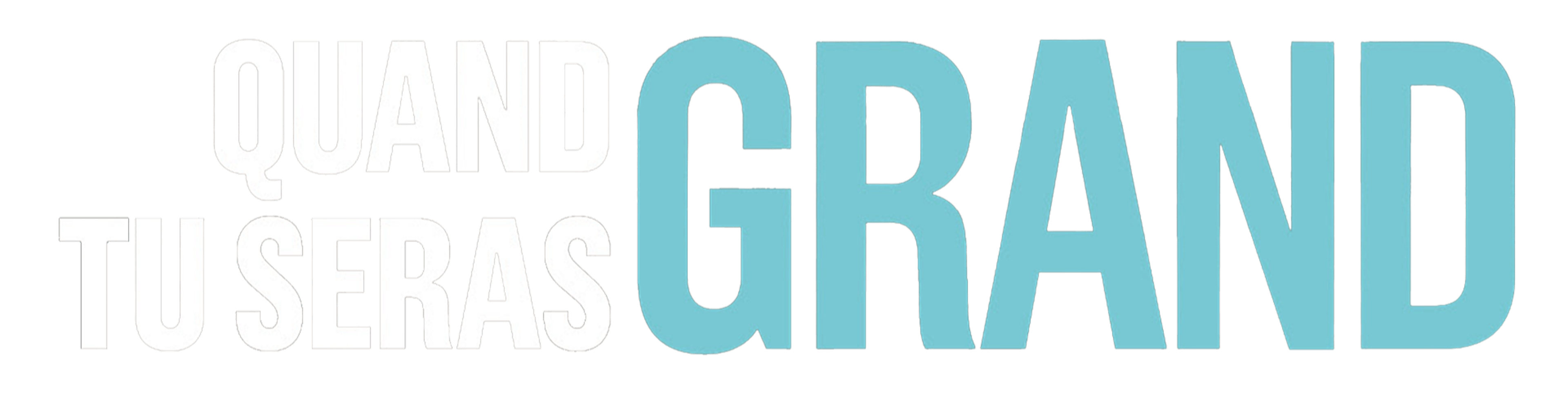 Quand tu seras grand