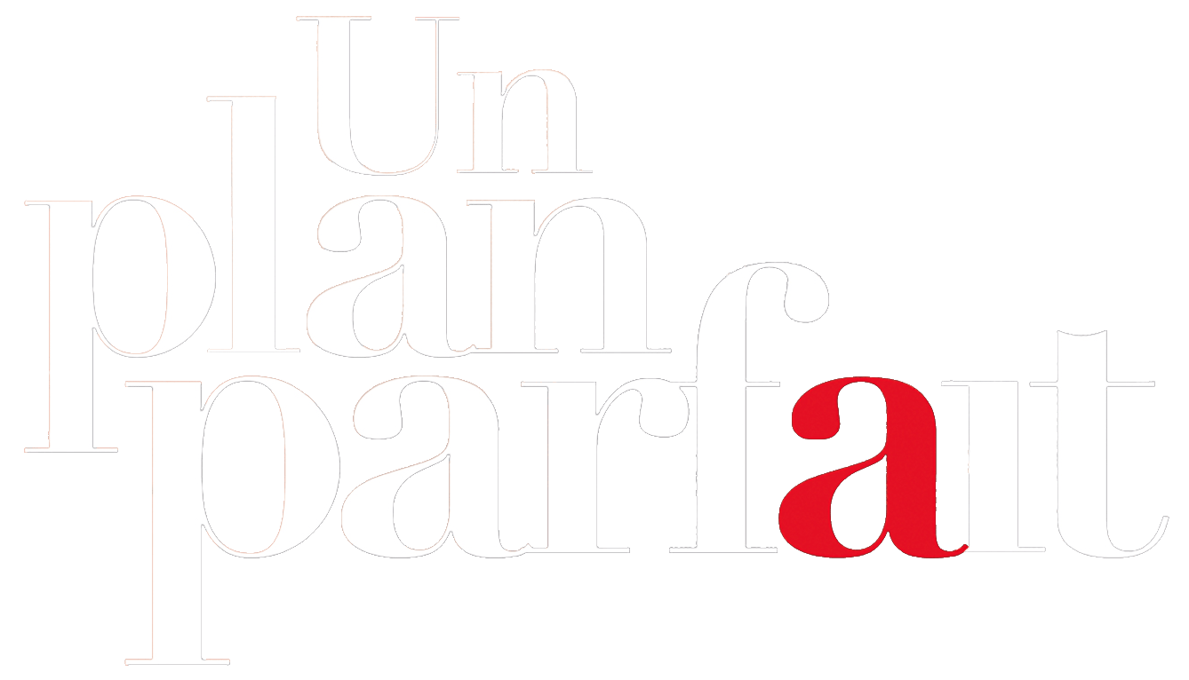 Un plan parfait