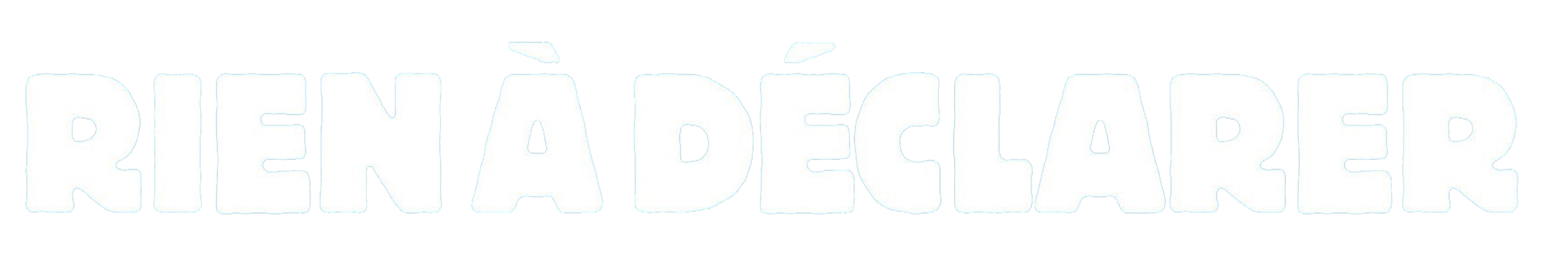 Rien à déclarer