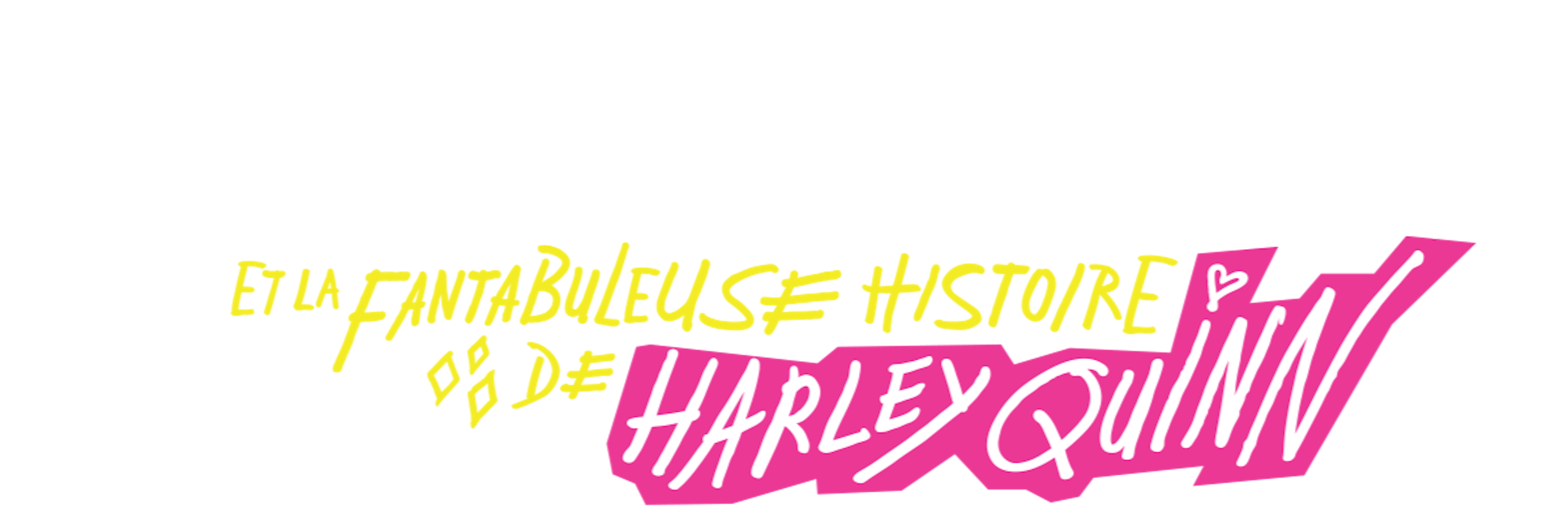 Birds of Prey et la fantabuleuse histoire de Harley Quinn