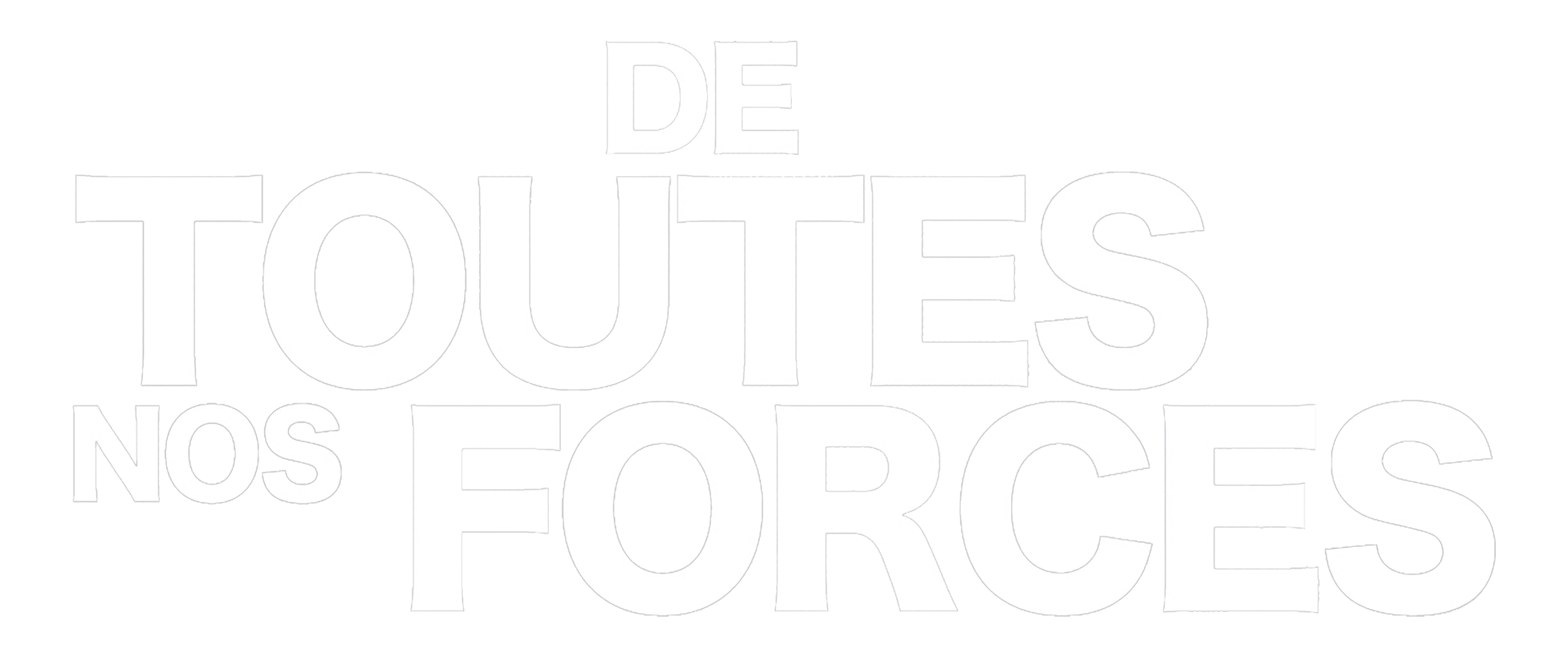 De toutes nos forces