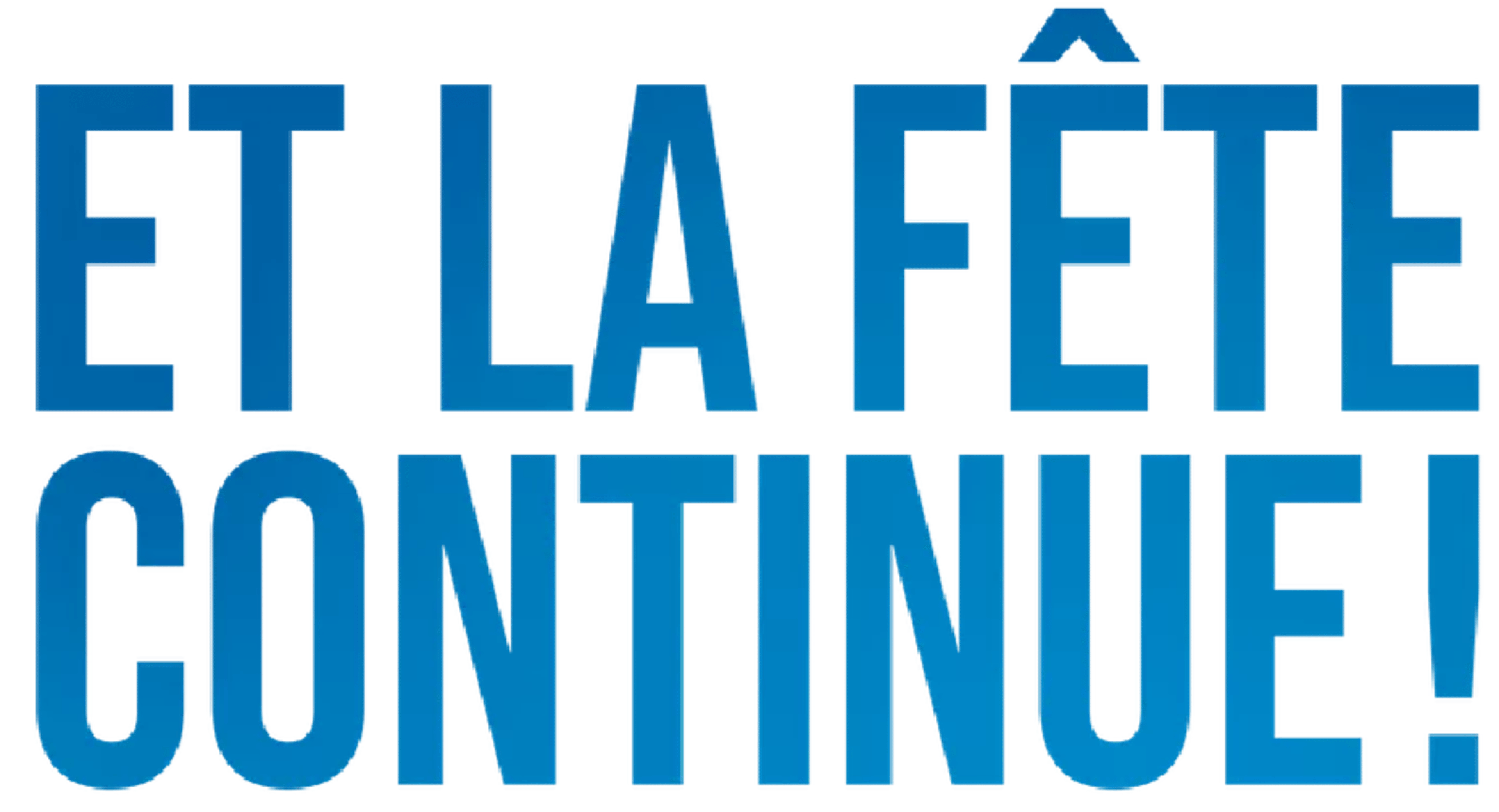 Et la fête continue !