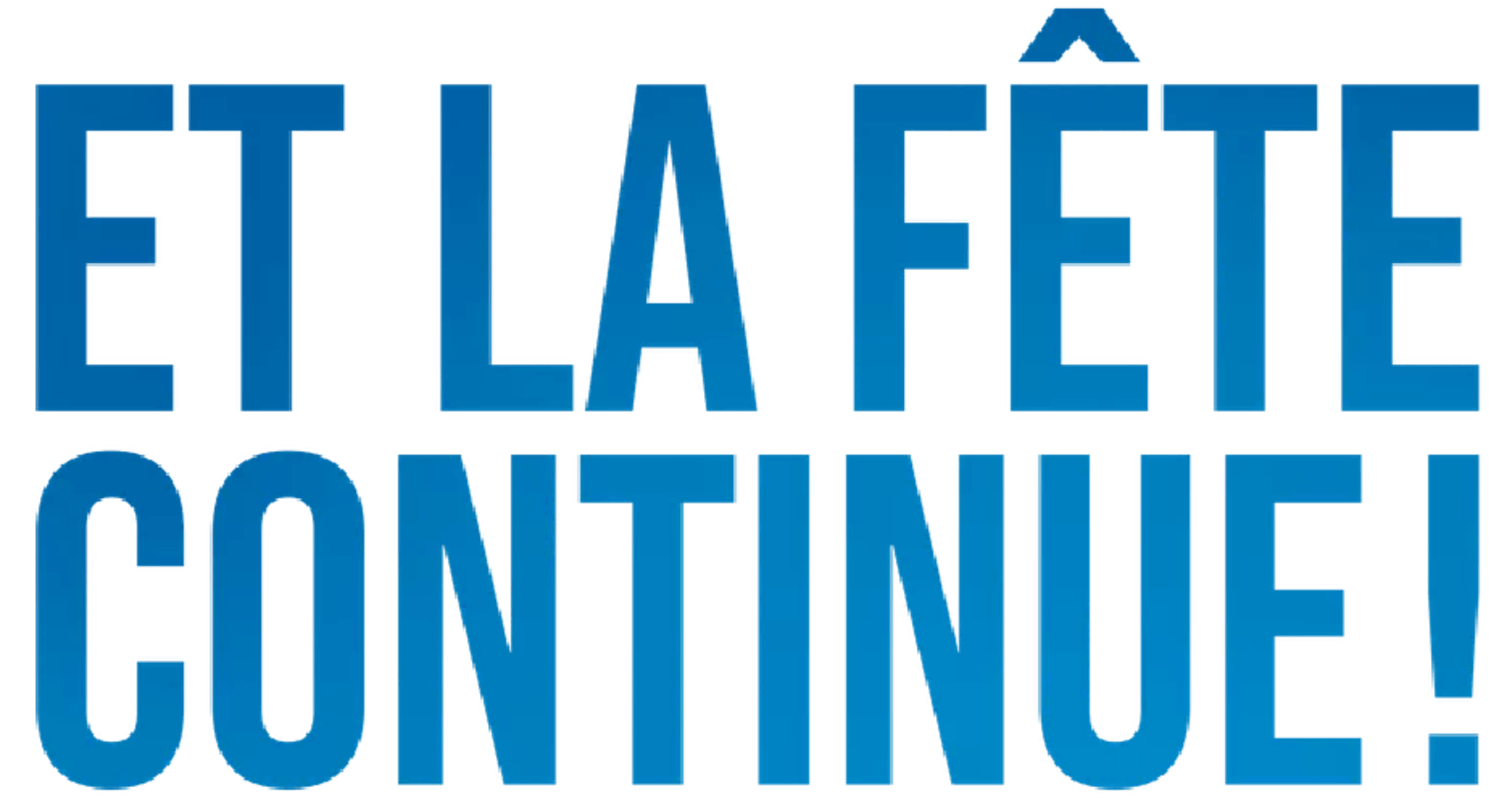 Et la fête continue !