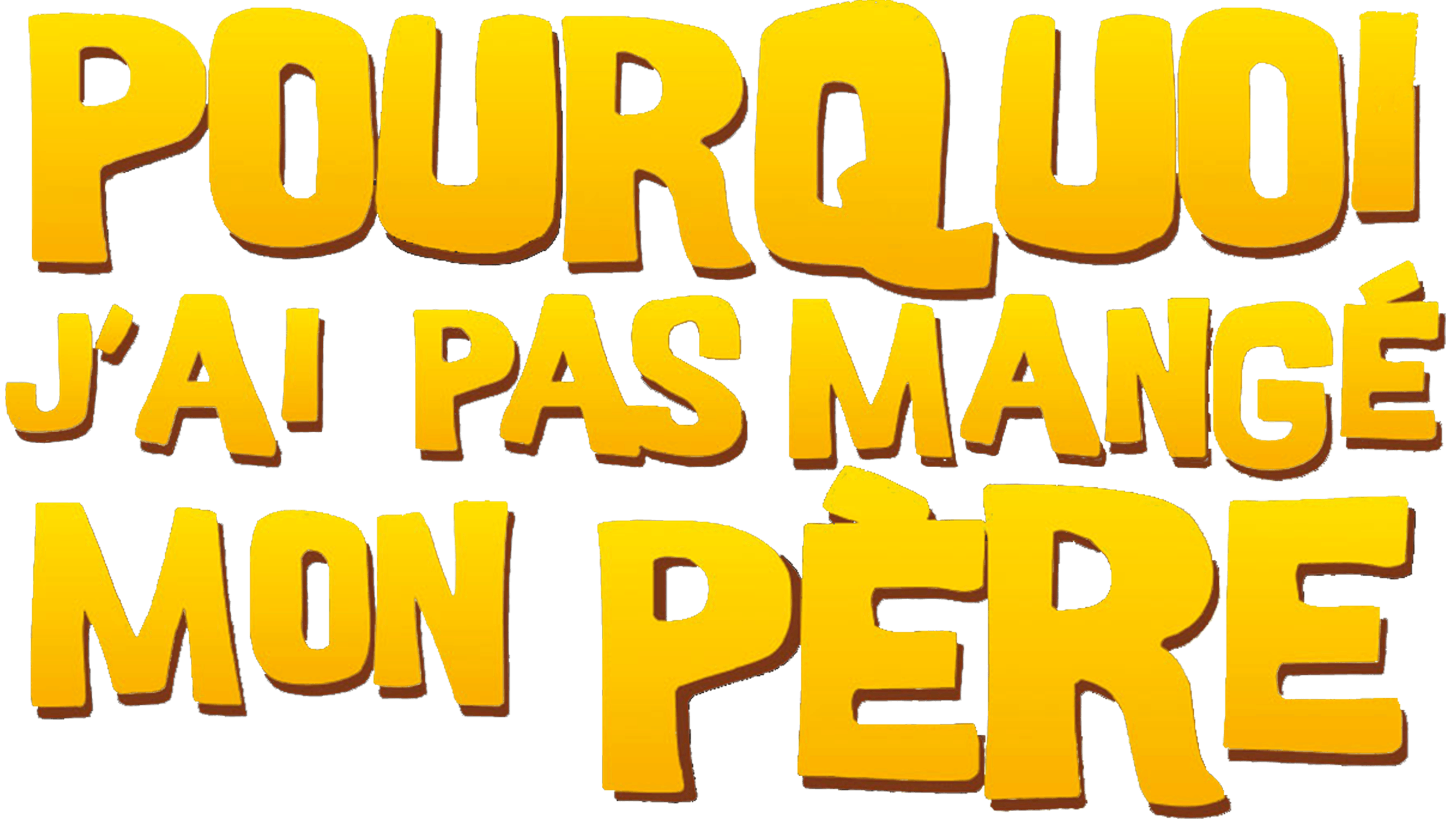 Pourquoi j'ai pas mangé mon père