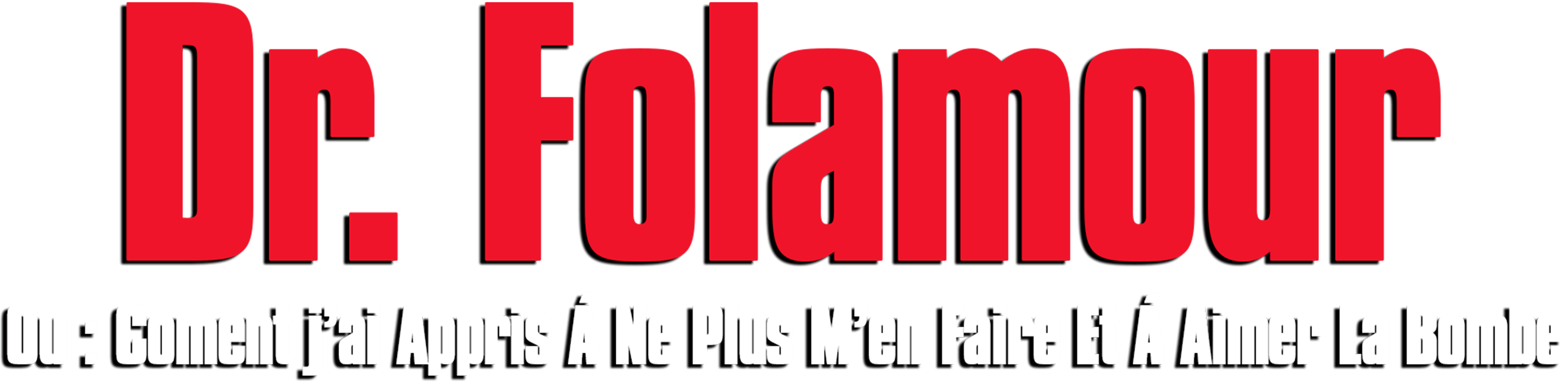 Dr. Folamour ou : Comment j'ai appris à ne plus m'en faire et à aimer la bombe !