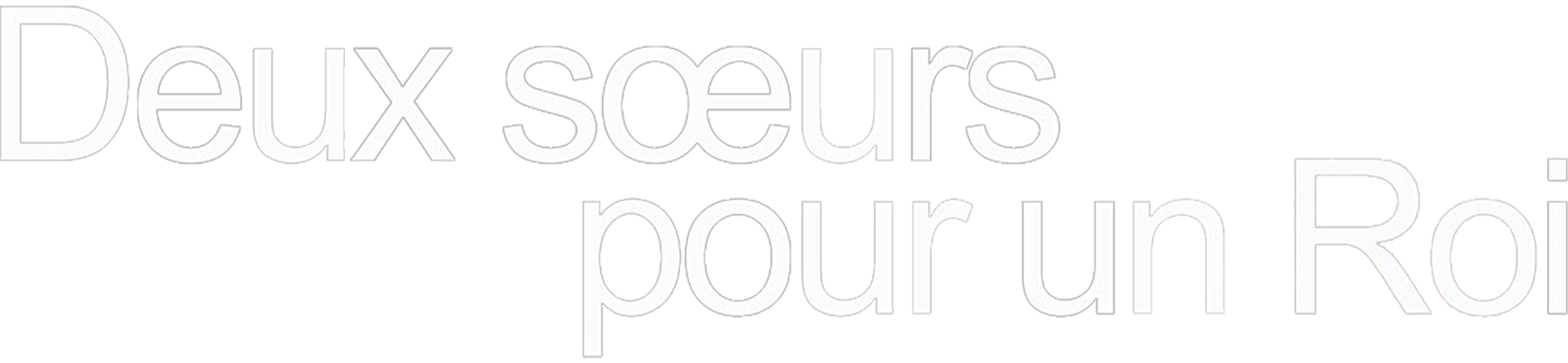 Deux soeurs pour un roi