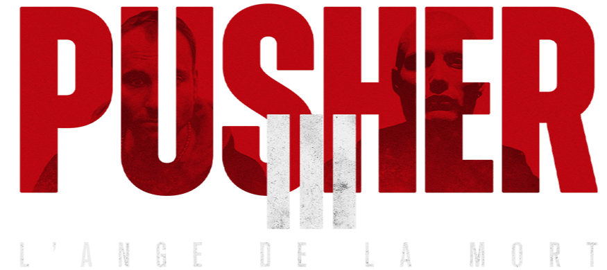 Pusher 3 : L'Ange de la mort