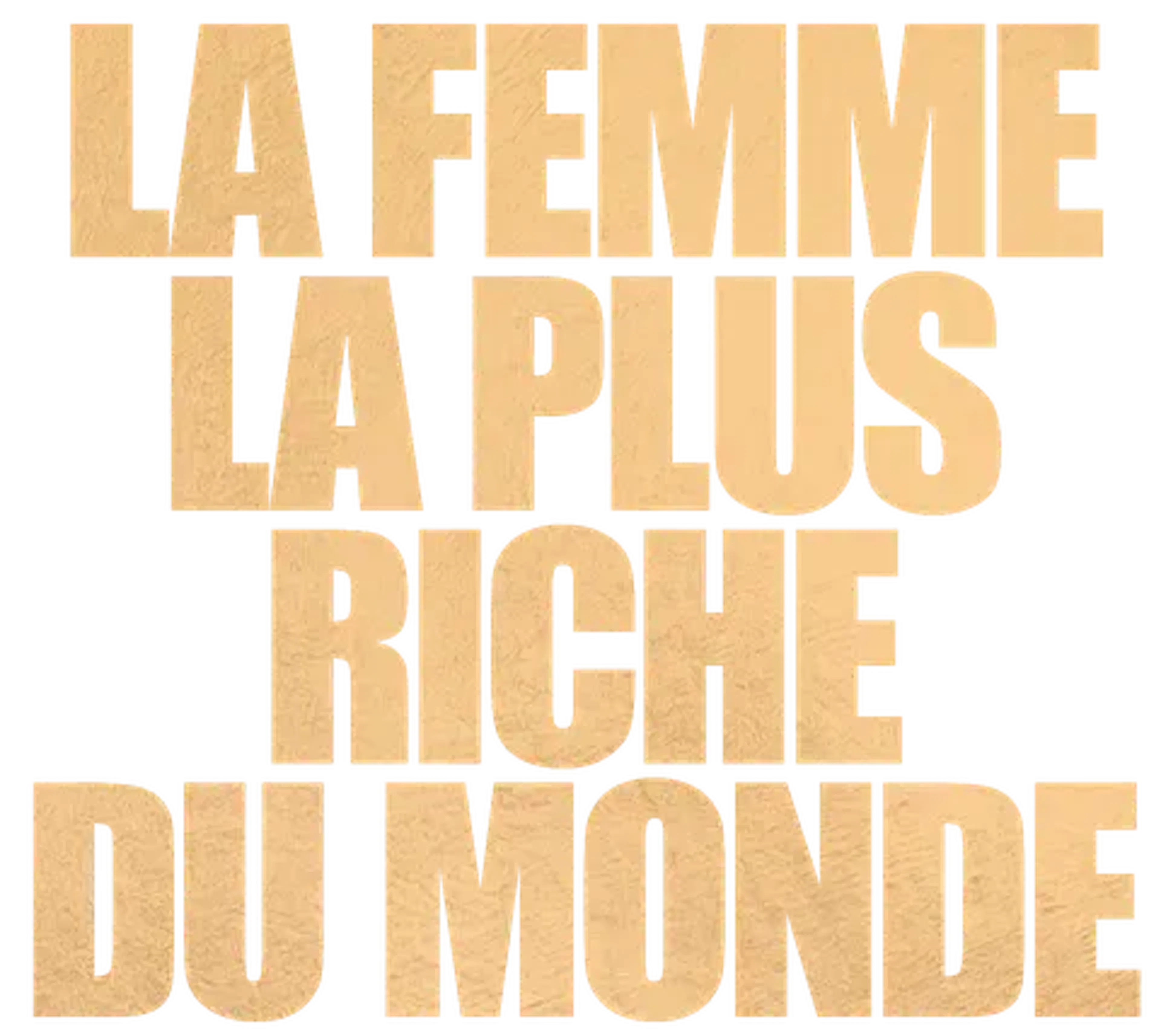 La Femme la plus riche du monde