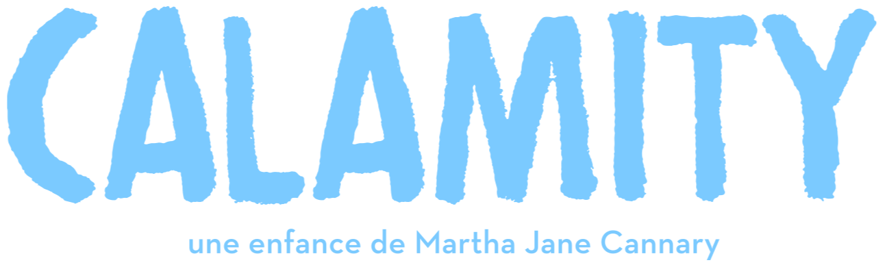 Calamity, une enfance de Martha Jane Cannary 