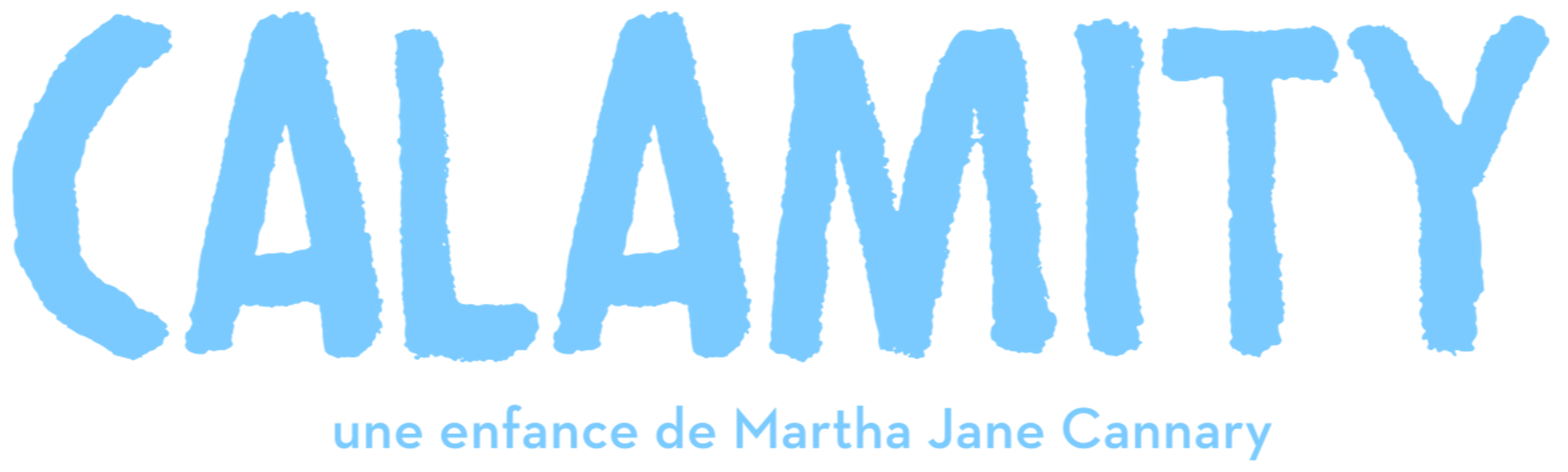 Calamity, une enfance de Martha Jane Cannary